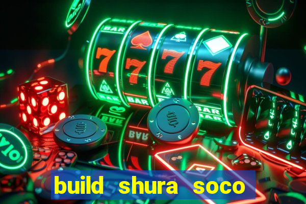 build shura soco furac o